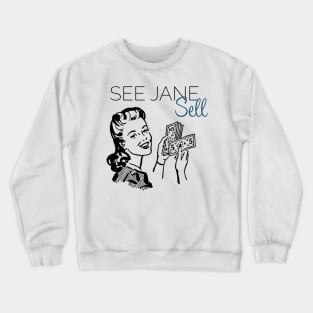 See Jane Sell (Money) Crewneck Sweatshirt